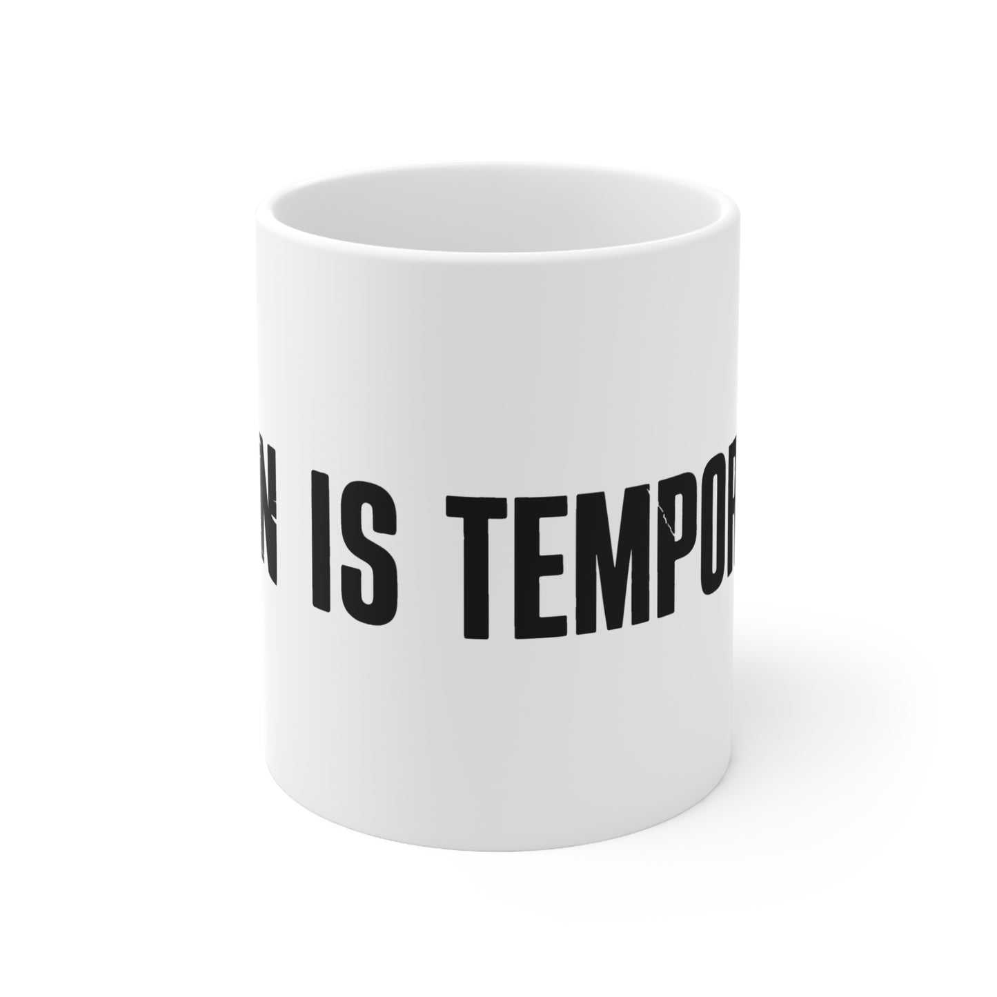 Pain is Temporary - Inspirational Coffee Mugs
