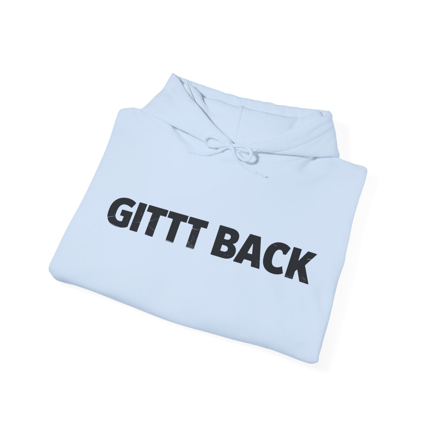 GITT BACK - Unisex Hoodie - Available in All Sizes and Colors
