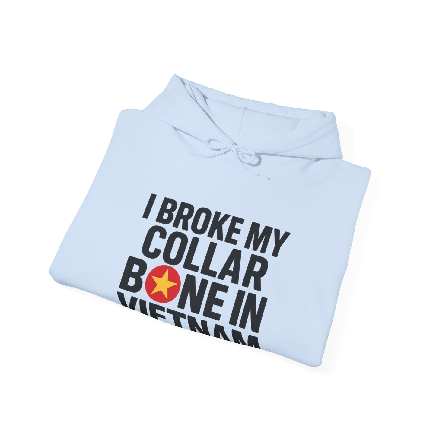 Broke My Collar Bone - Unisex Hoodie - Available in All Sizes and Colors