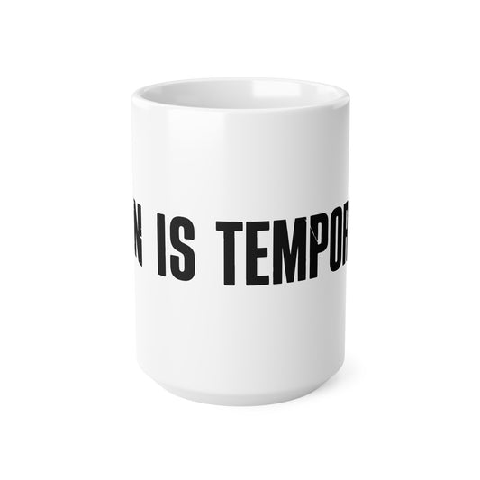 Pain is Temporary - Inspirational Coffee Mugs