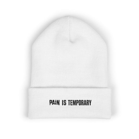 Pain Is Temporary - Embroidered Cuffed Beanie — Motivational Knit Hat