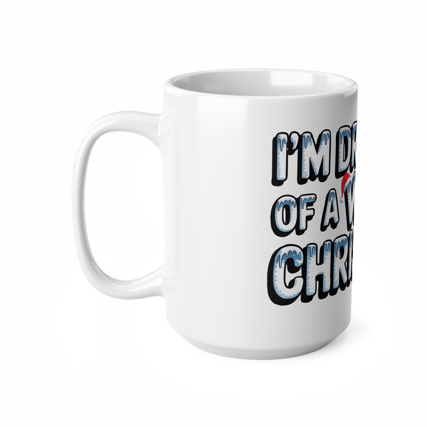 White Christmas Dream - Inspirational Coffee Mugs, Motivational Ceramic Cups for Office, Gifts for Friends, Self-Improvement, 11oz and 15oz