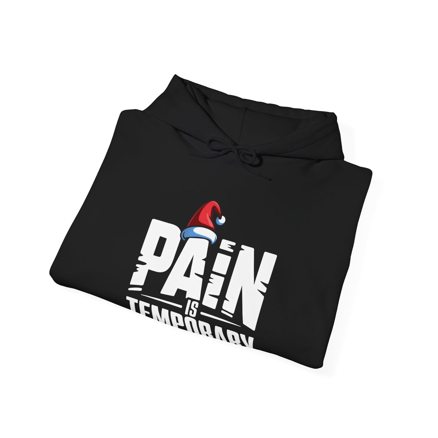 Pain is Temporary - Unisex Hoodie - Available in All Sizes and Colors