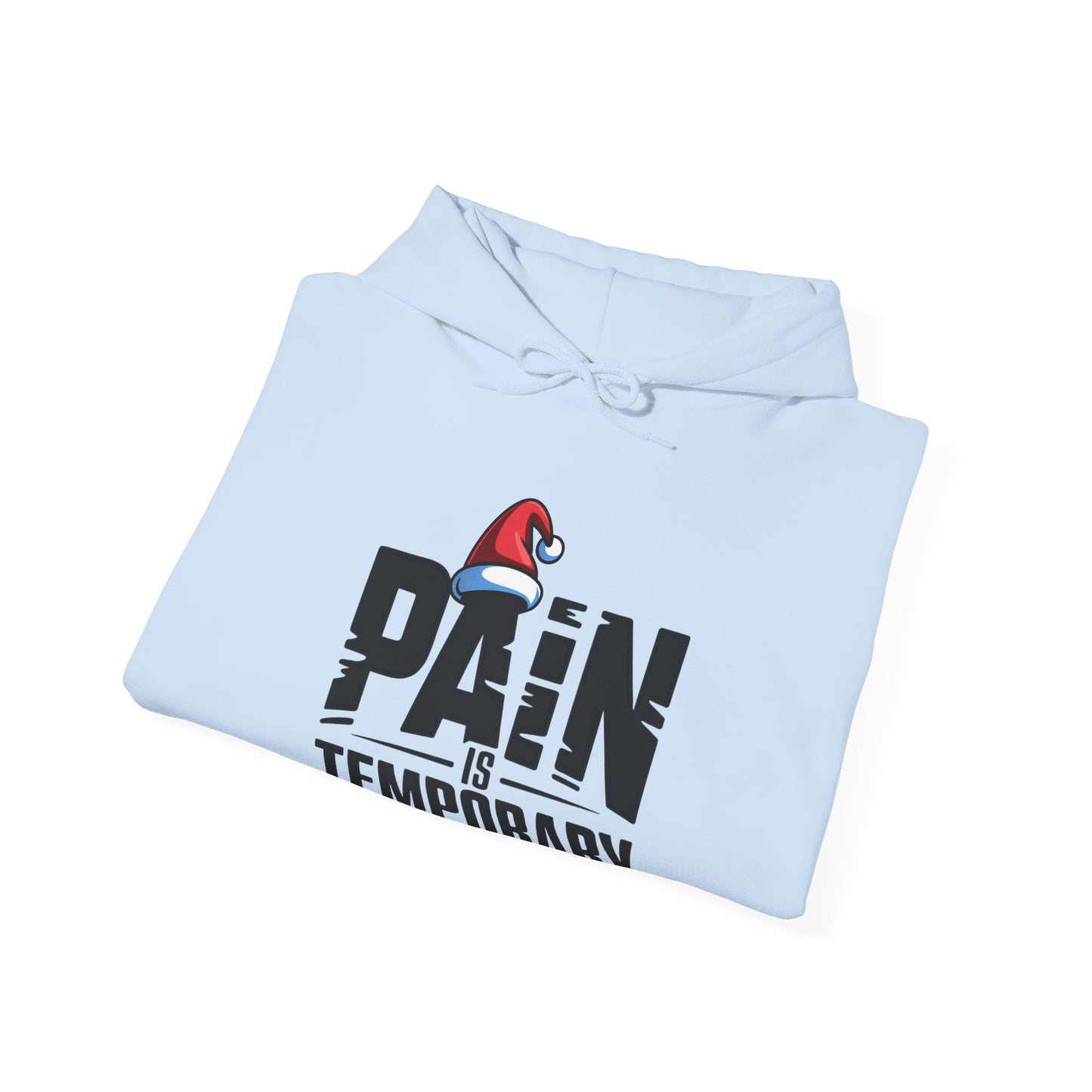 Pain is Temporary - Unisex Hoodie - Available in All Sizes and Colors