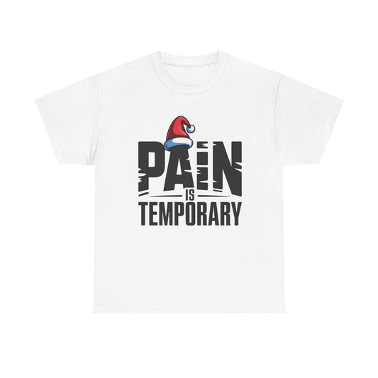 Pain is Temporary - Unisex Heavy Cotton Tee - Available in All Sizes and Colors