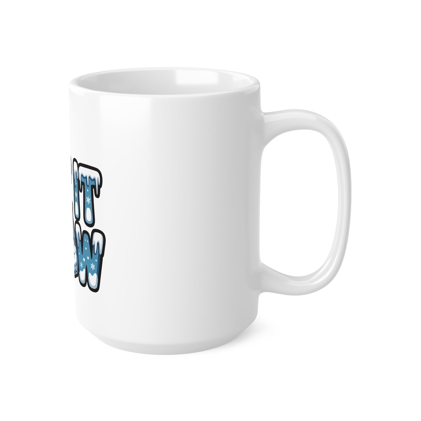 Let it Snow - Inspirational Coffee Mugs, Motivational Ceramic Cups for Office, Gifts for Friends, Self-Improvement, 11oz and 15oz