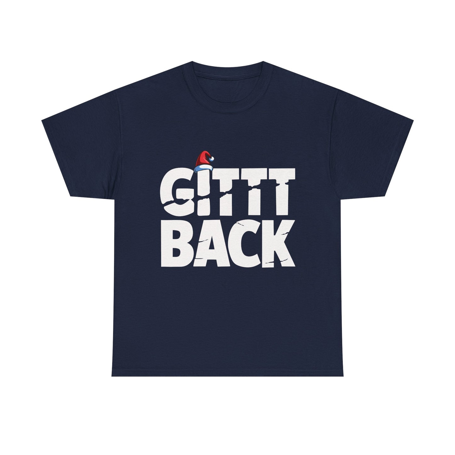 GITT BACK - Unisex Heavy Cotton Tee - Available in All Sizes and Colors