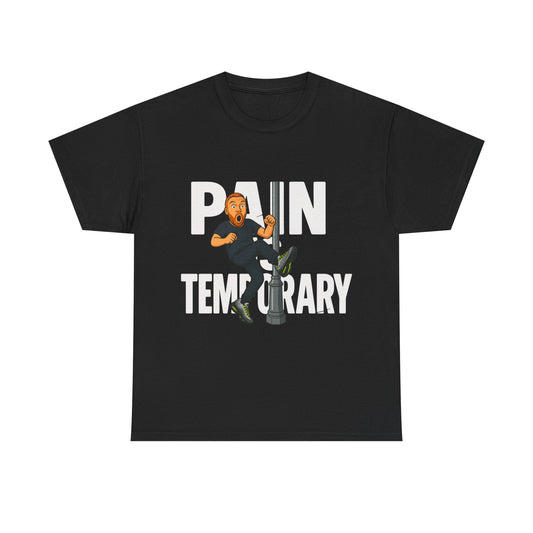Pain is Temporary - Unisex Heavy Cotton Tee - Available in All Sizes and Colors