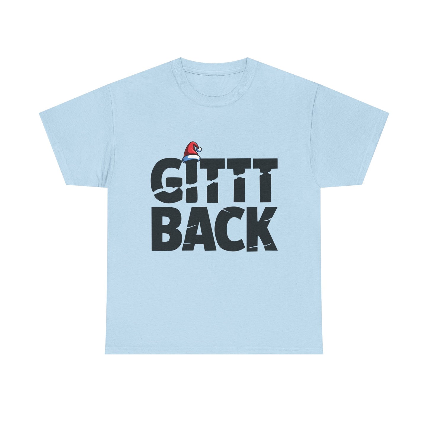GITT BACK - Unisex Heavy Cotton Tee - Available in All Sizes and Colors