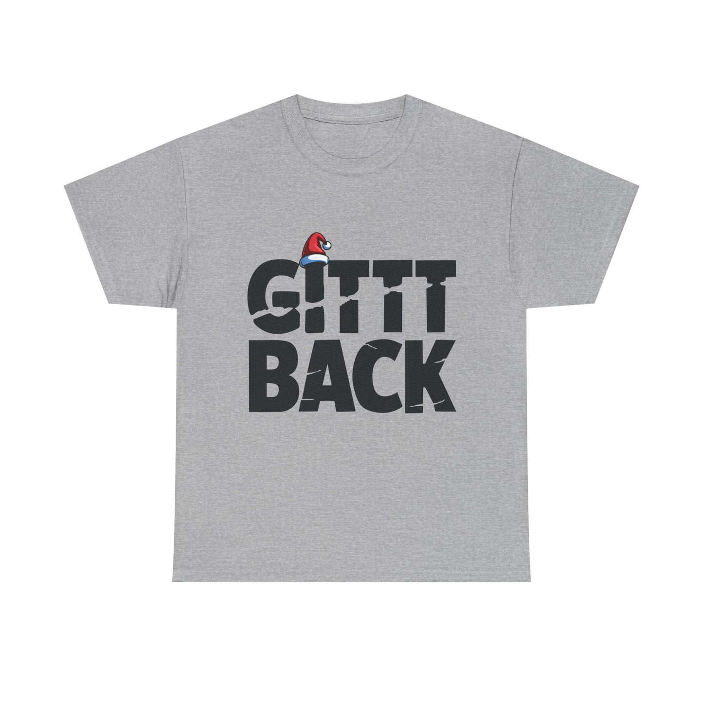 GITT BACK - Unisex Heavy Cotton Tee - Available in All Sizes and Colors