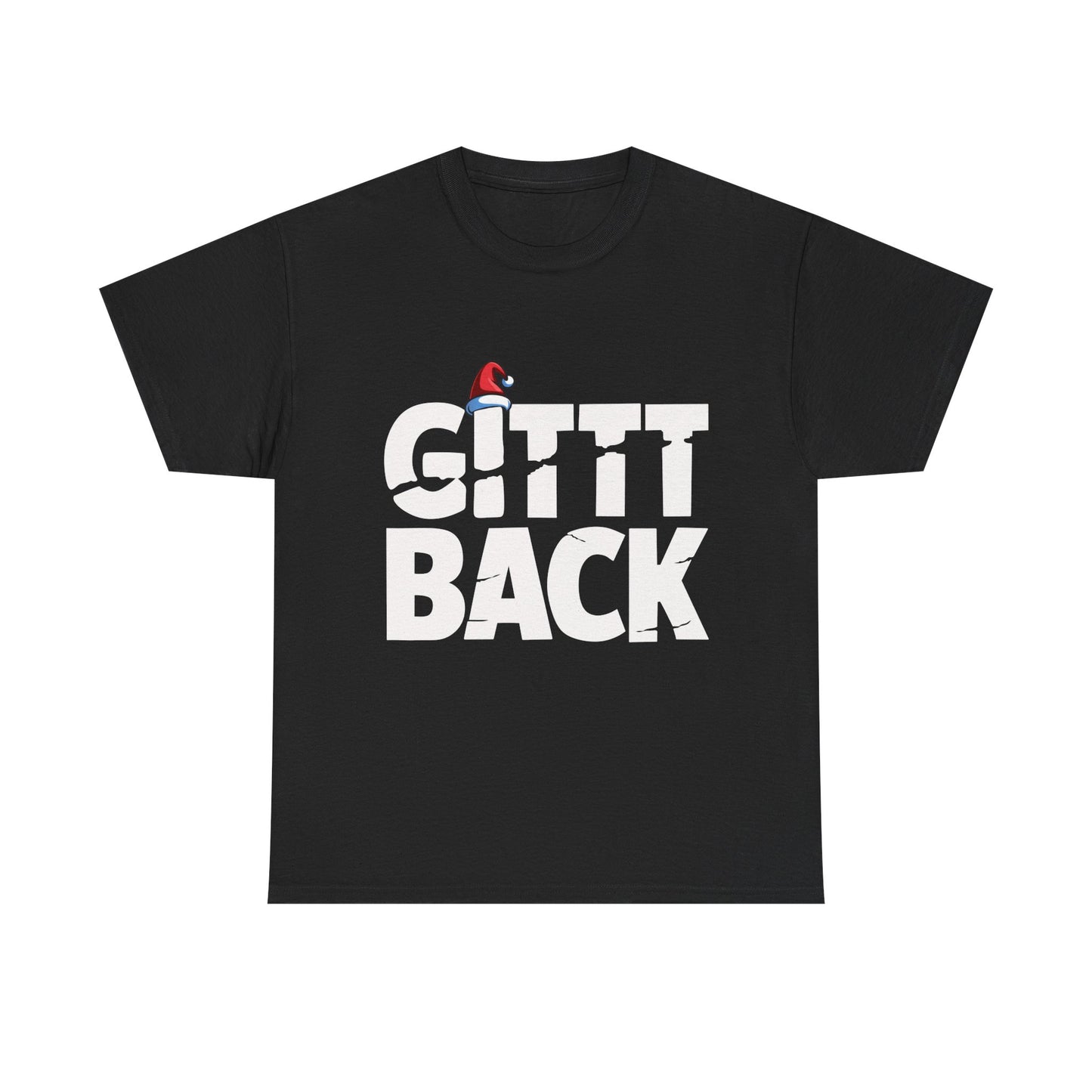 GITT BACK - Unisex Heavy Cotton Tee - Available in All Sizes and Colors