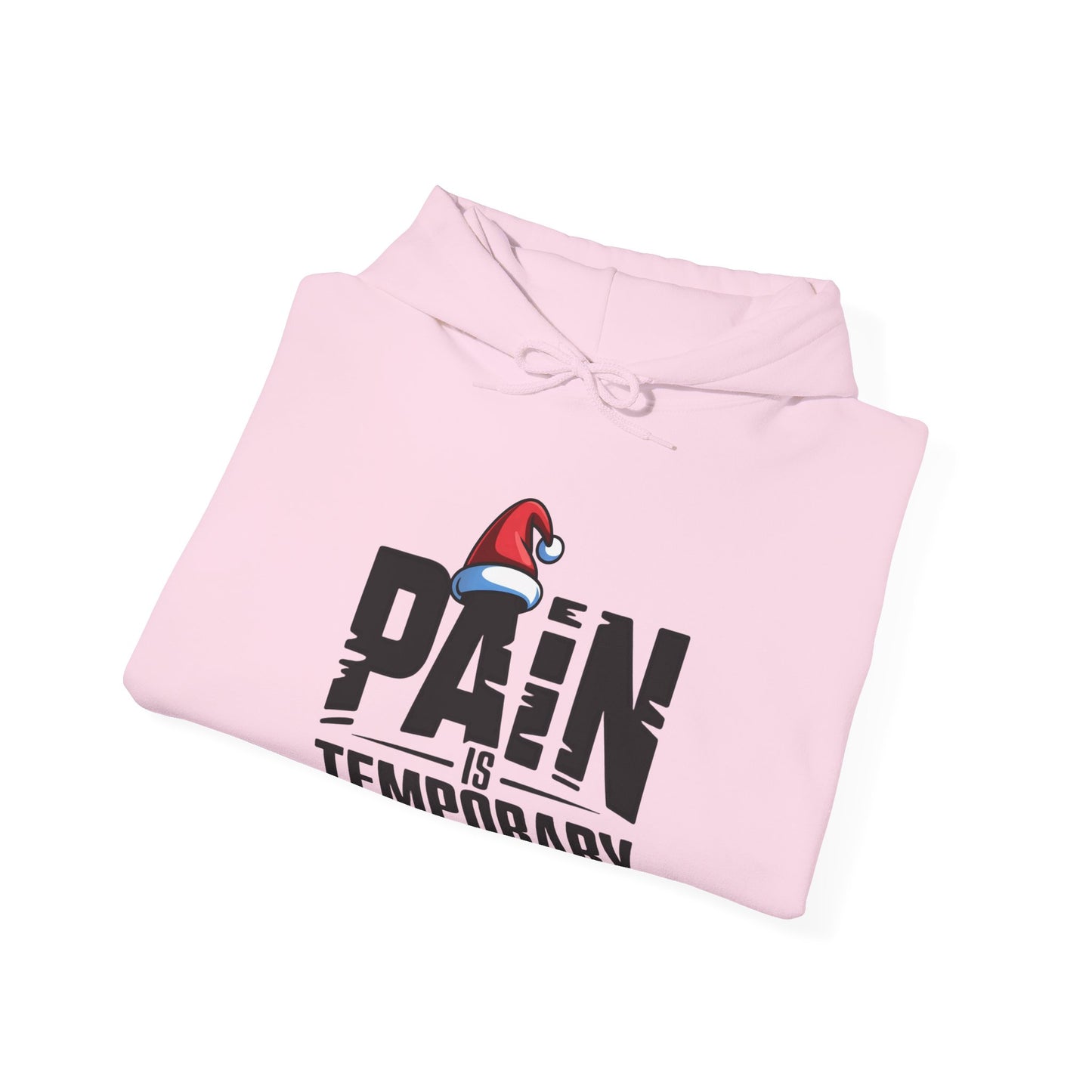 Pain is Temporary - Unisex Hoodie - Available in All Sizes and Colors