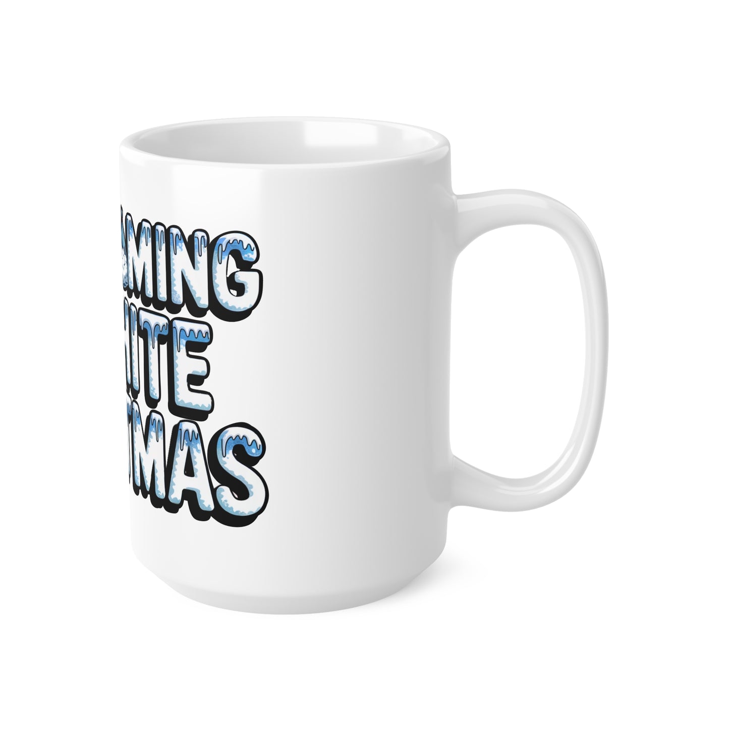 White Christmas Dream - Inspirational Coffee Mugs, Motivational Ceramic Cups for Office, Gifts for Friends, Self-Improvement, 11oz and 15oz